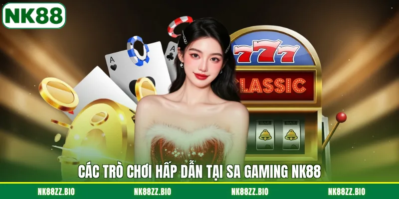 SA Gaming NK88 - Sảnh Casino Live Với Loạt Bàn Cược Hot cac-tro-choi-hap-dan-tai-sa-gaming-nk88