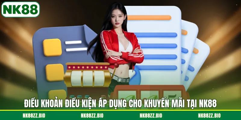 Điều khoản điều kiện dieu-khoan-dieu-kien-ap-dung-cho-khuyen-mai-tai-nk88