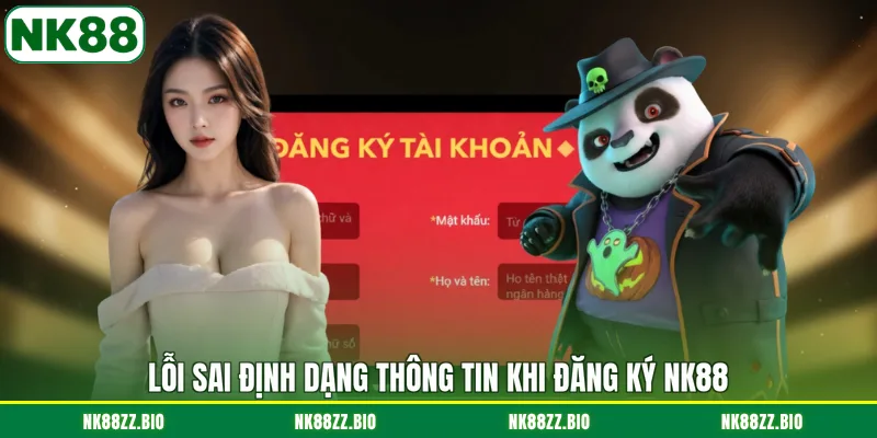 Đăng ký NK88 loi-sai-dinh-dang-thong-tin-khi-dang-ky-nk88