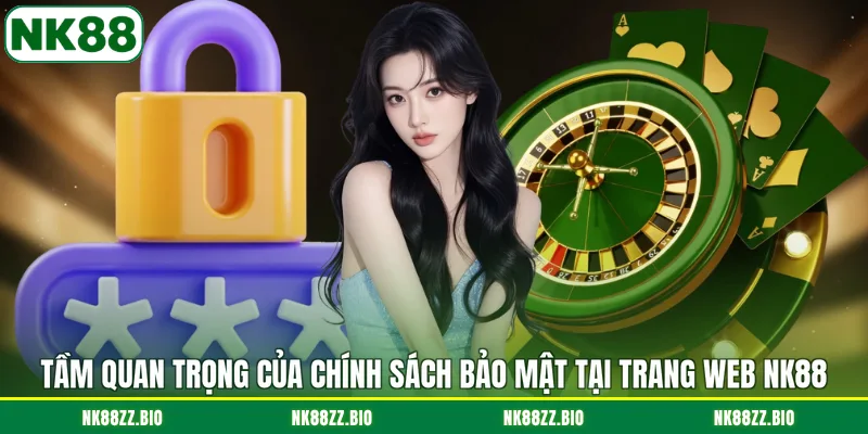 Chính sách bảo mật tam-quan-trong-cua-chinh-sach-bao-mat-tai-trang-web-nk88