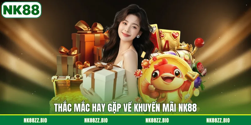 Khuyến Mãi NK88 thac-mac-hay-gap-ve-khuyen-mai-nk88